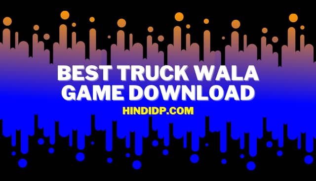 Truck Wala Game Download Karna Hai | ट्रक वाला गेम डाउनलोड