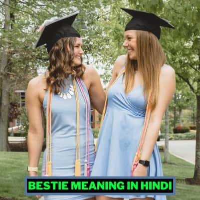 Bestie Meaning in Hindi, बेस्टी का मतलब क्या होता है