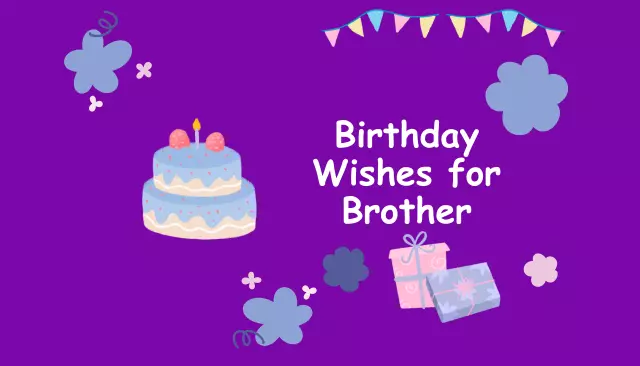 Birthday Wishes for Brother, Messages, Quotes, Status for Brother