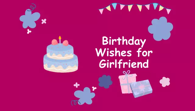 Birthday Wishes for Girlfriend, Wish, Messages, Quotes, Status for Girlfriend