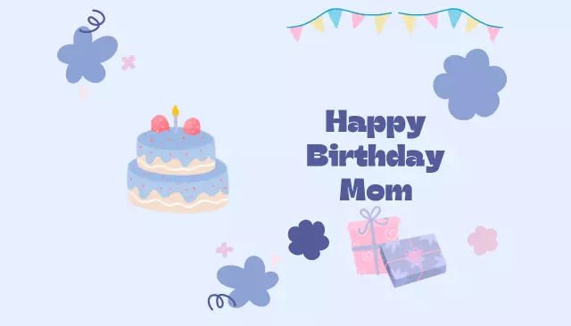 Happy Birthday Mom: Celebrating a Remarkable Woman